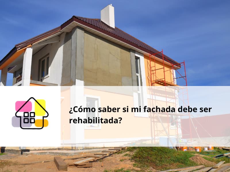 ¿Cómo saber si mi fachada debe ser rehabilitada?